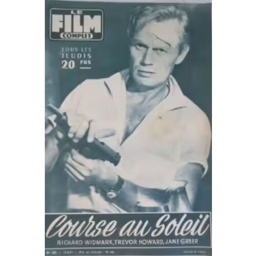 Le Film Complet N° 635 _ 19 Septembre 1957 _ Richard Widmark Dans "Course Au Soleil", Film De Roy Boulting ; Production Russ Field - Les Artistes Associés