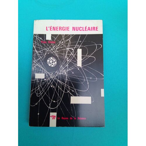 L'énergie Nucléaire Yves Chelet