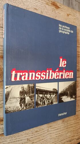 Le Transsibérien / Les Archives De La Société De Géographie / Ed. Herscher 1980