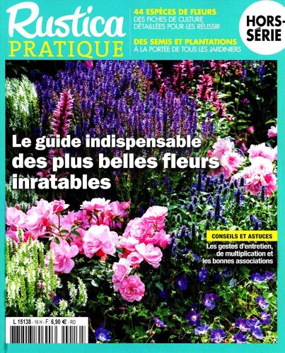 Rustica Pratique Thémathiques 16 H Le Guide Des Plus Belles Fleurs Inratables