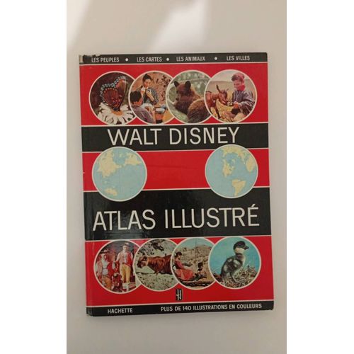 Walt Disney. Atlas Illustré - Adaptation Française De  Lenglet Et  Le Bars, D'Après P.-D. Roberts, Et  Burton, Roberts,  Burton, Le Bars,  Lenglet, Disney Https://Cal.Fr/B0014q3czy Hachette 1968