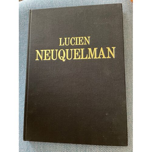 Lucien Neuquelman (1909-1988) Peintre Pointilliste Français De L'école De Toulon Élève D'othon-Friesz Monographie Par André Weber Préface Nguyen Huu Chau Professeur De L'université De Paris-Sorbonne