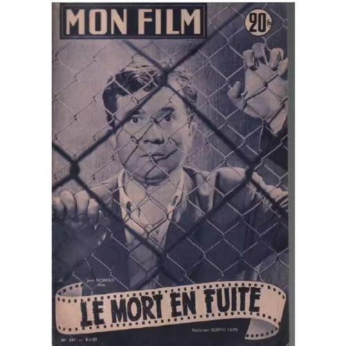 Mon Film N° 437 _ 5 Janvier 1955 _ Jean Richard Dans "Le Mort En Fuite" : Film De André Berthomieu ; Production Bertho Films
