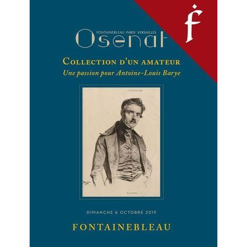 Collection D'Un Amateur : Une Passion Pour Antoine-Louis Barye Dimanche 06 Octobre 2019 Catalogue Osenat Bronzes Animaliers 98 Pages