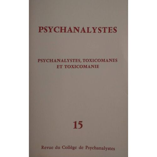 Psychanalystes. Revue Du Collège De Psychanalystes. N°15 - Avril 1985
