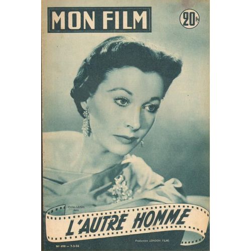 Mon Film N° 498 _ 7 Mars 1956 _ Vivien Leigh Dans "L' Autre Homme" ; Film De Anatole Litvak; Production London Films