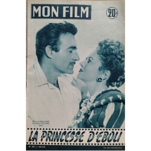 Mon Film N° 501 _ 28 Mars 1956 _ Olivia De Havilland Et Gilbert Roland Dans "La Princesse D' Eboli" ; Film De Terence Young ; Production Film 20th Century Fox