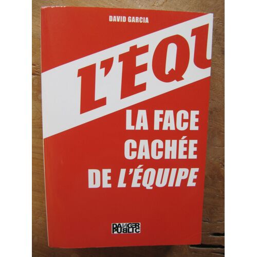 La Face Cachée De L'Equipe Par David Garcia