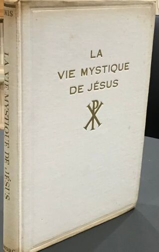 La Vie Mystique De Jésus, Dr H.Spencer Lewis, F.R.C.