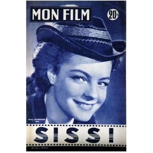 Mon Film N° 562 _ 29 Mai 1957 _ Romy Schneider Dans "Sissi" ; Film De Ernst Marischka ; Production Erma Film - Imperia