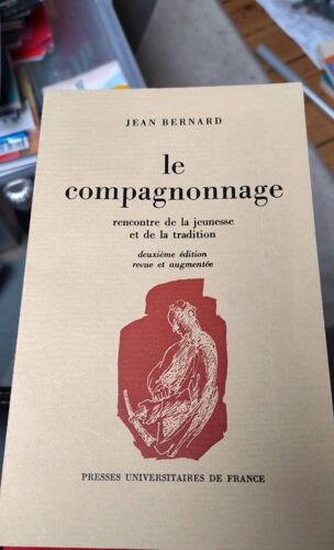 Le Compagnonnage Rencontre De La Jeunesse Et De La Tradition Par Jean Bernard 