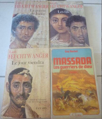 Lion Feuchtwanger, Trilogie Sur Flavius Josèphe : La Guerre De Judée (Fayard) + Les Fils + Le Jour Viendra + Massada, Les Guerriers De Dieu (Guy Rachet)