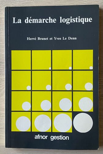 La Démarche Logistique - Hervé Brunet, Yves Le Denn