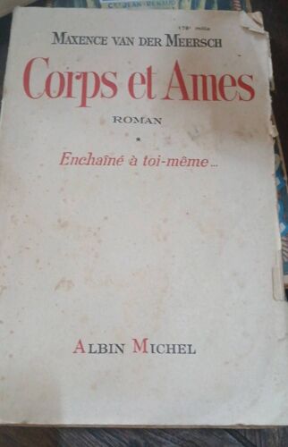 Maxencevan Der Meersch Corps Et Âmes Enchaîné À Toi Même Albin Michel 1948