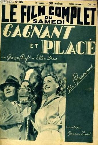 Le Film Complet Du Samedi N° 2364 _ 20 Janvier 1940 _ Georges Raft Et Ellen Drew Dans "Gagnant Et Placé" ; Film De Alexander Hall Et Macolm Stuart Boylan ; Production Film Paramount