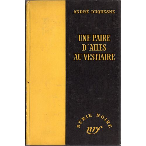 Une Paire D'Ailes Au Vestiaire - Série Noire N°278 - Édition Originale Cartonnée