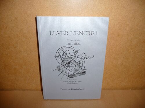 Lever L'Encre ! Textes Choisis. Présenté Par Francis Cabrel
