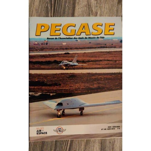 Revue Pegase Musée De L'Air 149 Juin 2013