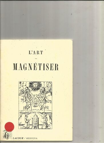 L'art De Magnétiser Ou De Se Guérir Mutuellement