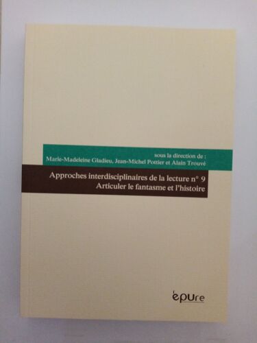 Approches Interdisciplinaires De La Lecture N°9 Articuler Le Fantasme Et L Histoire