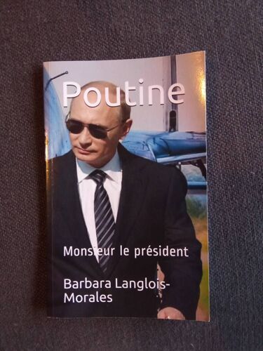 Poutine Monsieur Le President Barbara Langlois Morales 9798505109366