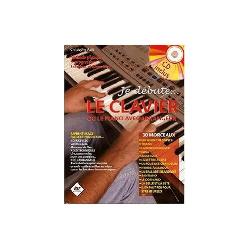 Je Débute Le Clavier Ou Le Piano Avec Arrangeur  De Christophe Astié