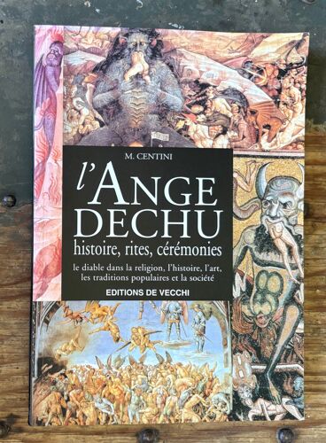 L'Ange Déchu - Histoire, Rites, Cérémonies - Par M. Centini - Ed. De Vecchi