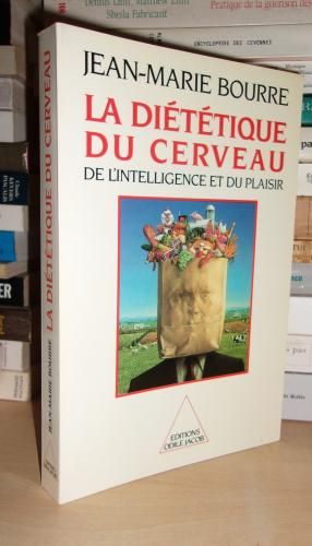 La Dietetique Du Cerveau : De L'intelligence Et Du Plaisir