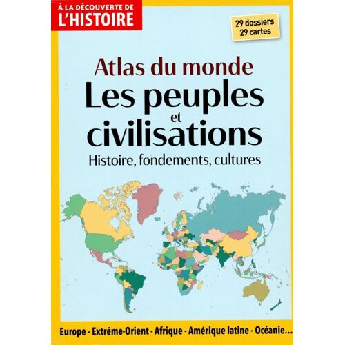 À La Découverte De L'Histoire 24 Atlas Du Monde Les Peuples Et Civilisations 29 Dossiers Et 29 Cartes
