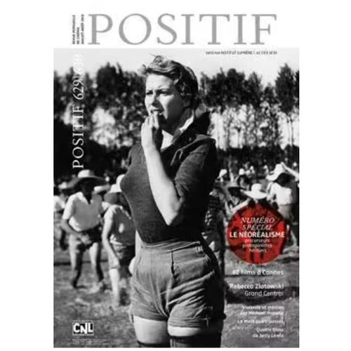 Positif N° 629 - 630 _ Juillet - Août 2013 _ Dossier : Le Néoréalisme / 82 Films À Cannes / Grand Central : Rebecca Zlotowski / Michael Haneke / La Mort Aux Trousses : Alfred Hitchcock / Jerry Lewis