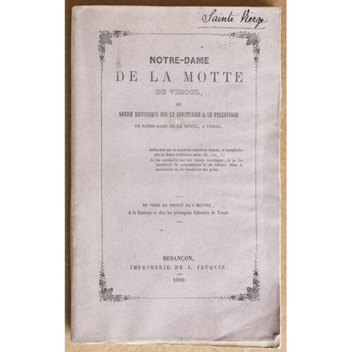 Notre - Dame De La Motte De Vesoul Ou Notice Historique Sur Le Sanctuaire & Le Pèlerinage