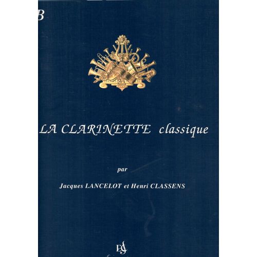 La Clarinette Classique B Lancelot Et Classens Ed. Combre