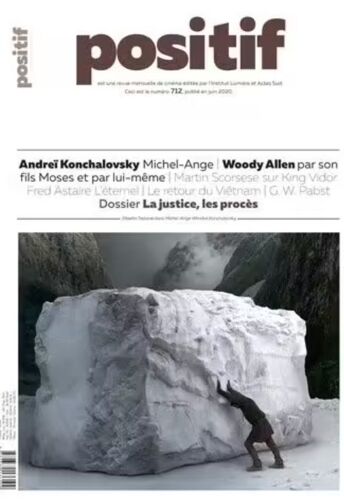 Positif N° 712 _ Juin 2020 _ Dossier : La Justice, Les Procès / Michel Ange : Andreï Konchalovsky / Woody Allen / Martin Scorsese Sur King Vidor / Fred Astaire / Le Retour Du Vietnam / Georg W. Pabst