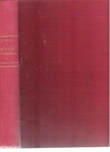 Le Voyage De L'isabella Au Centre De La Terre - Grand Roman Scientifique Et D'aventures Extraordinaires Léon Creux , Illustrations De Paul Coze Ed. Ducrocq 1922. Relié Percaline Rouge Non Illustree