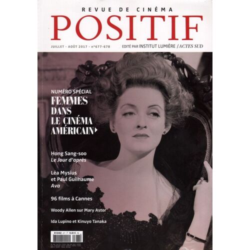 Positif N° 677 - 678 _ Juillet / Août 2017 _ Dossier : Femmes Dans Le Cinéma Américain / Le Jour D'Après : Hong Sang Soo / Ava : Léa Mysius Et Paul Guilhaume / Cannes / Woody Allen Sur Mary Astor