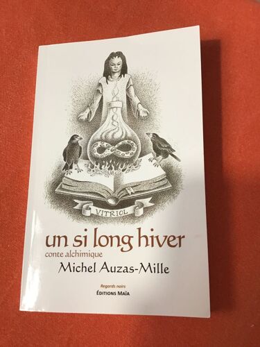Michel Auzas-Mille/ Un Si Long Hiver/ Conte Alchimique/ Éditions Maïa 2024