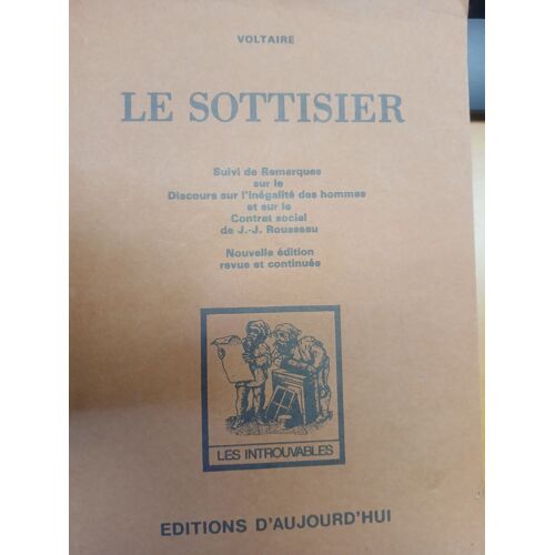 Le Sottisier-Voltaire Suivi De Remarque Sur Le Discours D'Inegalite Des Hommes Et Sur Le Contrat Social