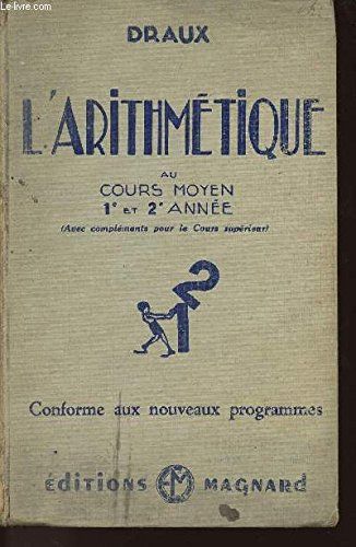 L'arithmetique - Cours Moyen - 1e Et 2e Annee - Avec Complements Pour Le Cours Superieur