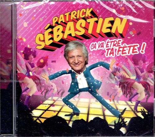 Patrick Sébastien - Ça Va Être Ta Fête
