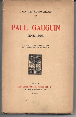 Paul Gauguin 1848-1903, Jean De Rotonchamp, Avec Huit Reproductions De Tableaux De L'Artiste, Paris, Éditions G Crès, 1925