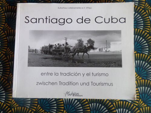Santiago De Cuba - Entre La Tradicion Y El Turismo