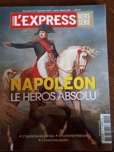 L'express Hors Série 5. Napoléon Le Héros Absolu.