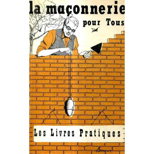 La Maconnerie Pour Tous Les Livres Pratiques