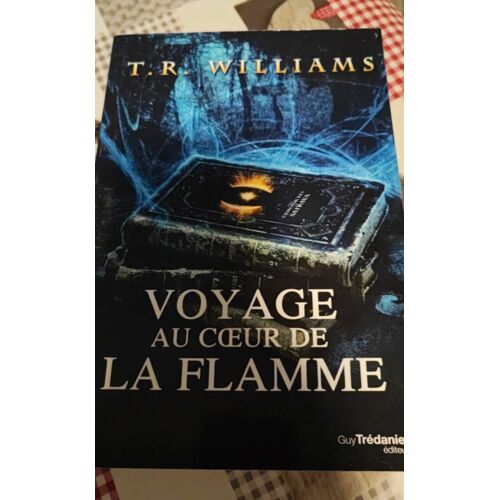Voyage Au Coeur De La Flamme