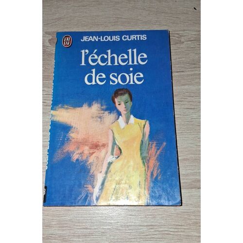 Jean Louis Curtis L’Échelle De Soie