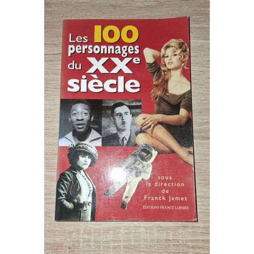 Les 100 Personnages Du Xx Emme Siècle