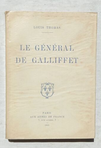 Louis Thomas, Le Général De Galliffet, Aux Armes De France - Paris, 1941