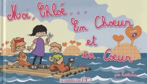 Moi, Chloé... - Tome 6 - En Choeur Et En Coeur