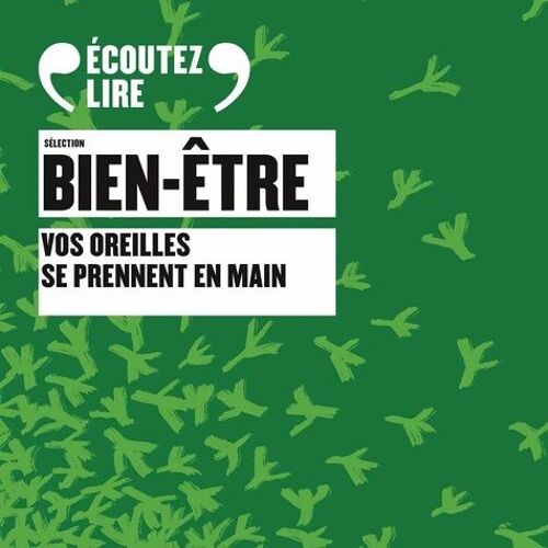 Sélection Bien-Être - Vos Oreilles Se Prennent En Mains
