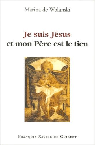 Je Suis Jesus Et Mon Pere Est Le Tien